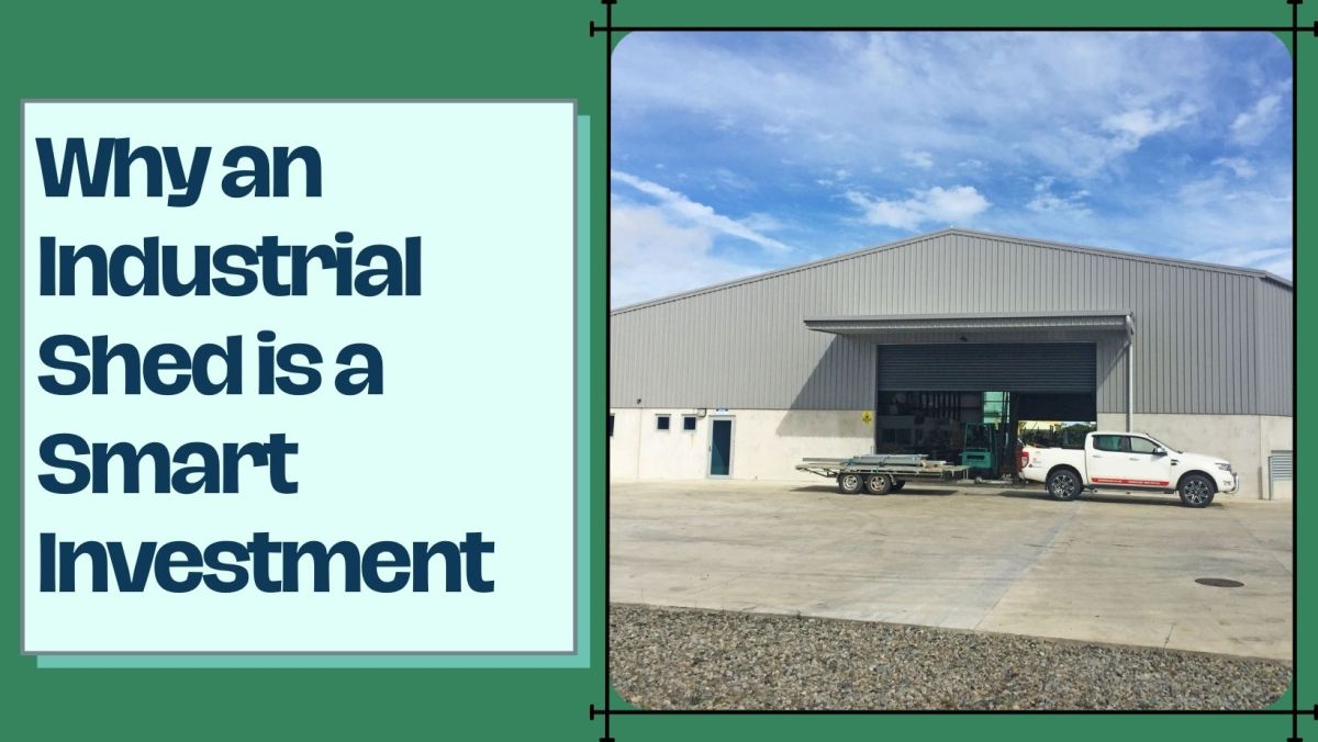 Why an Industrial Shed is a Smart Investment